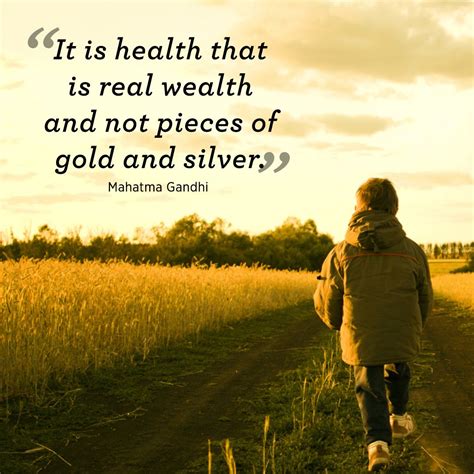 It Is Health That Is Real Wealth And Not Pieces Of Gold And Silver