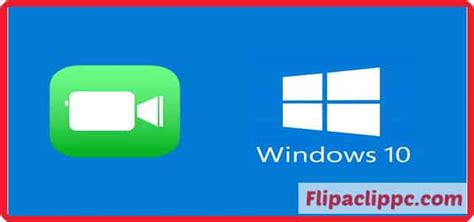 Facetime For Windows 10