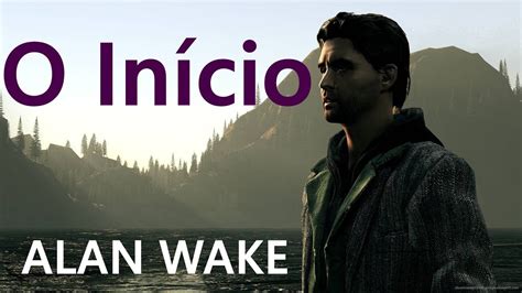 Alan Wake O Início Gameplay 01 Youtube