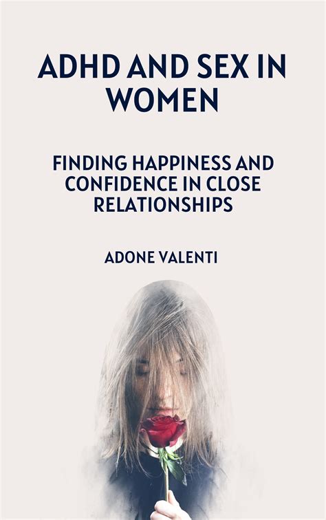 Adhd And Sex In Women Finding Happiness And Confidence In Close
