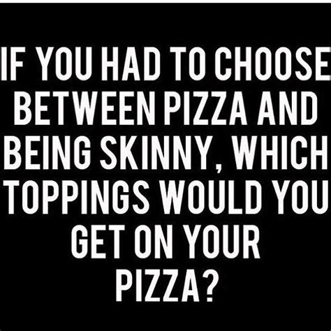 Pizza Quotes Funny Super Funny Quotes Funny Pizza Funny Sayings