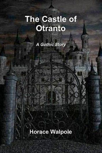 The Castle Of Otranto The Castle Of Otranto Otranto Gothic Novel