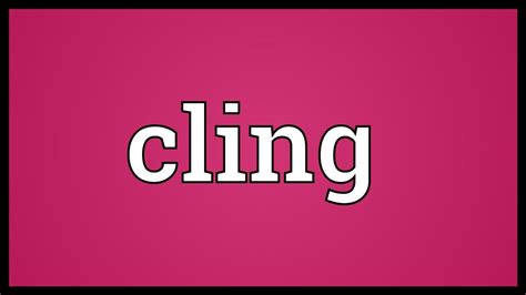 Cling Meaning Youtube