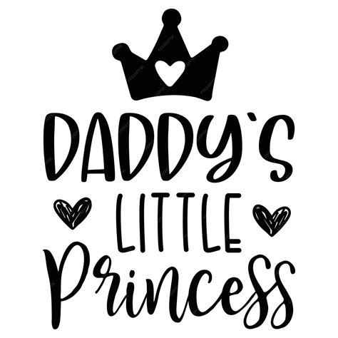 Premium Vector A Black And White Poster That Says Daddy S Little Princess