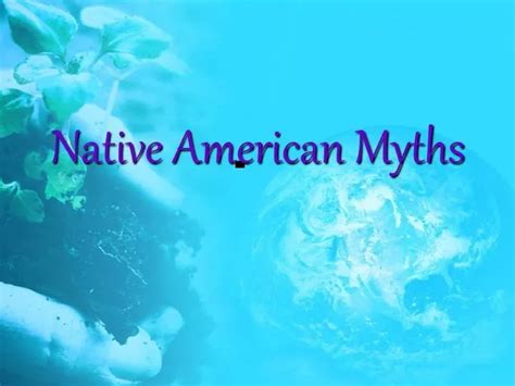 Ppt Native American Myths Powerpoint Presentation Free Download Id