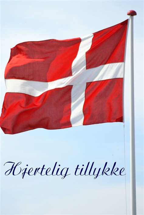 Hjertelig Tillykke Fødselsdag Dannebrog Flag Tillykke Citater