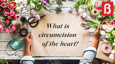 What Is Circumcision Of The Heart Bible Portal