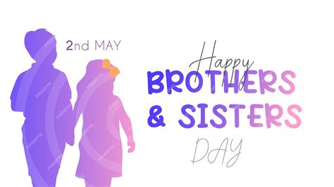 Premium Vector Printhappy Day Brothers And Sisters May 2 Brothers And