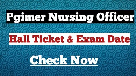 Hall Ticket & Exam Date CBT PGIMER Nursing Officer Central Exam/Nurse