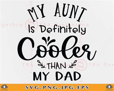 my aunt is definitely cooler than my dad svg aunt t svg etsy sweden