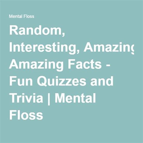 Random Interesting Amazing Facts Fun Quizzes And Trivia Mental