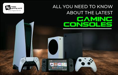 Know About The Latest Gaming Consoles Hg World