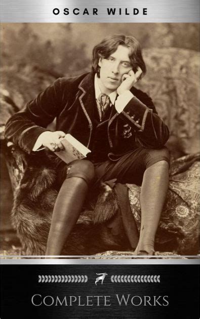 Complete Works Of Oscar Wilde Stories Plays Poems And Essays Complete Works Of Oscar Wilde By