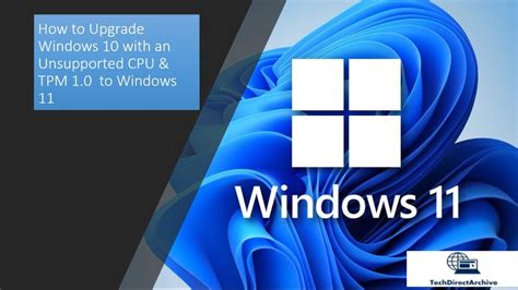 How To Upgrade Windows 10 With An Unsupported Cpu And Tpm 10 To