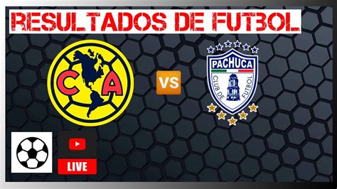 Club Am Rica Vs Pachuca Femenil En Vivo Resultados De Futbol Liga Mx