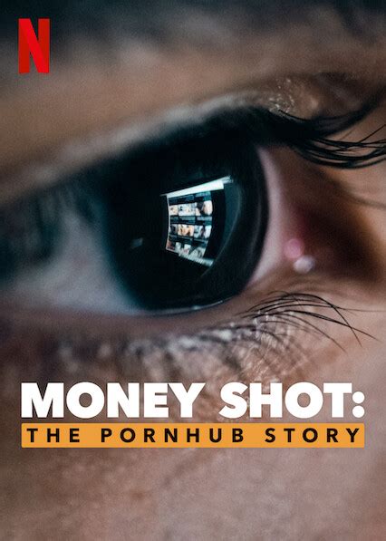 Is Money Shot The Pornhub Story On Netflix Where To Watch The