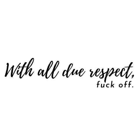 With All Due Respect Fck Off Printable Etsy