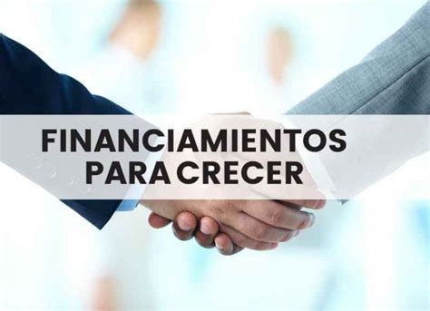 Financiamientos Para Crecer Esemanal Noticias Del Canal