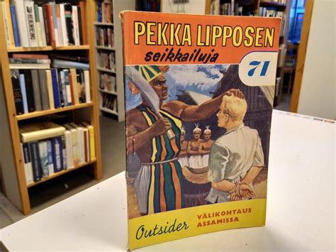 Pekka Lipposen seikkailuja 71 - Välikohtaus Assamissa (Outsider ...