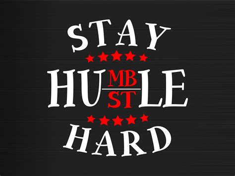 Stay Humble Hustle Hard Svg Boss T Shirts Svg T Shirt Design Etsy