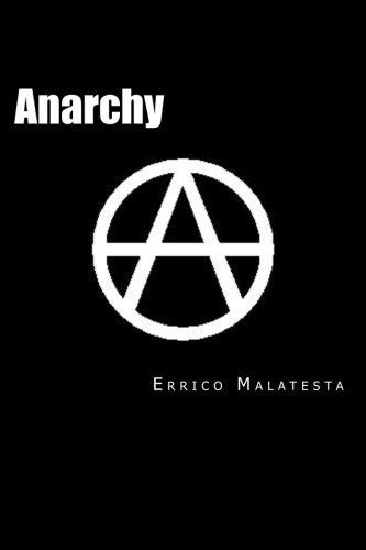 anarchy by errico malatesta goodreads