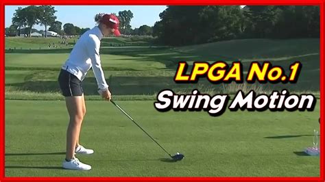 LPGA No 1 Nelly Korda Solid Driver Iron Swing Slow Motions YouTube