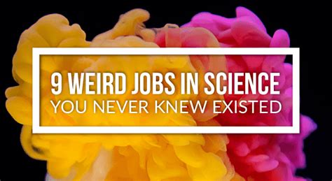 9 Weird Jobs In Science You Never Knew Existed