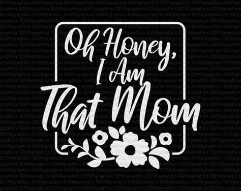 Oh Honey I Am That Mom Svg Mom Svg Mom Life Svg Mother Etsy France