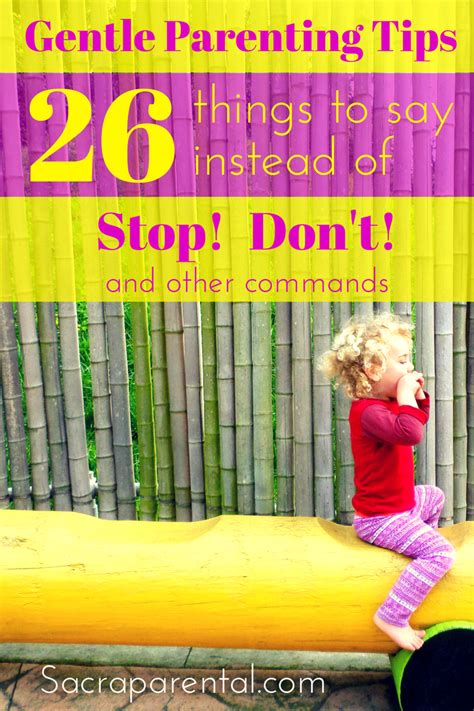 Gentle Parenting Tips 26 Things To Say To Kids Instead Of Stop Don