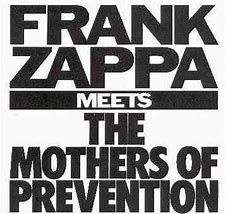 Image result for frank zappa meets the mothers of prevention