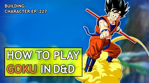 How To Play Goku In Dungeons And Dragons Dragon Ball Z Build For Dandd 5e