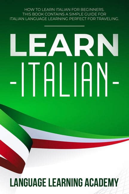 italian language learn italian how to learn italian for beginners this book contains a simple