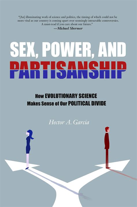 Sex Power And Partisanship How Evolutionary Science Makes Sense Of