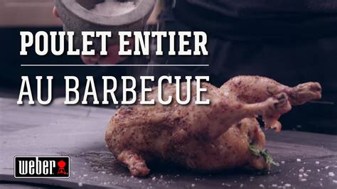 Poulet Entier Au Barbecue Les Recettes Weber Youtube