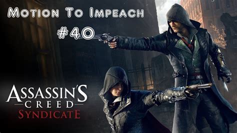 Assassin S Creed Syndicate Sequence Motion To Impeach Gameplay Pc