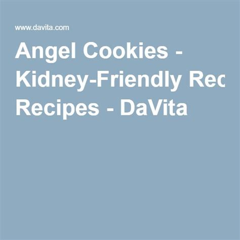 Angel Cookies Kidney Friendly Recipes Davita Kidney Friendly