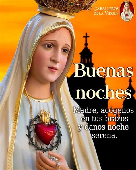 Caballeros De La Virgen On Twitter Mensajes De Buenas Noches Buenas