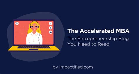 The Accelerated Mba The Entrepreneurship Blog By Impactified