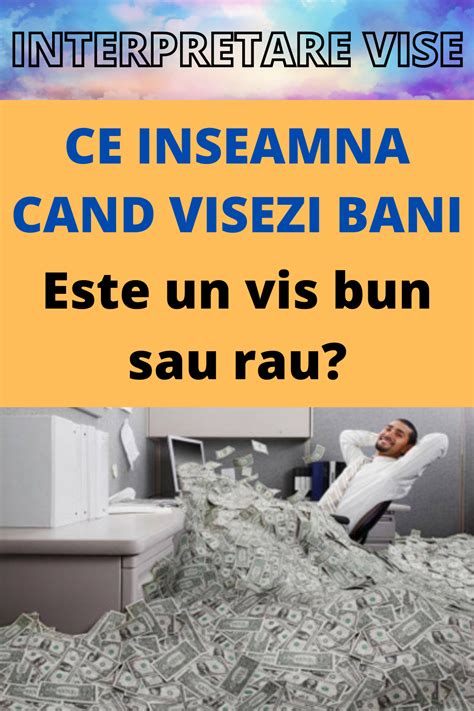 Ce Nseamn C Nd Visezi Bani Este Un Vis Bun Sau Rau