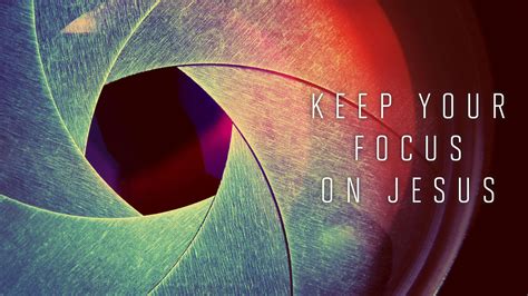 Your attention is your biggest asset, so it's important to keep it where it's supposed to be — on the task at hand that is getting you one step closer to. Keep Your Focus On Jesus - CrossRidge Church