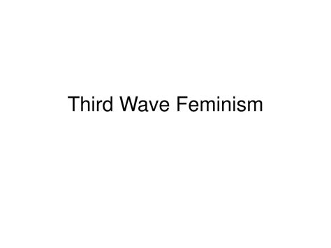 Ppt Third Wave Feminism Powerpoint Presentation Free Download Id