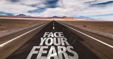 3 Benefits Of Facing Your Fears The Good Men Project
