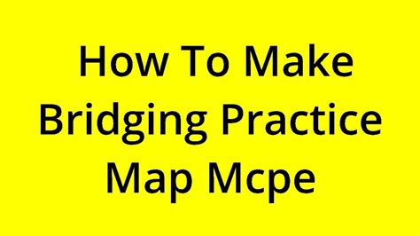 Solved How To Make Bridging Practice Map Mcpe Youtube