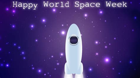 World Space Week 2021 Theme History Significance Fyne Fettle