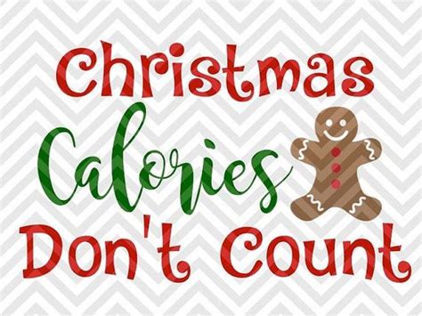 Christmas is not about calories. Christmas Calories Don't Count Cookies Gingerbread Santa ...