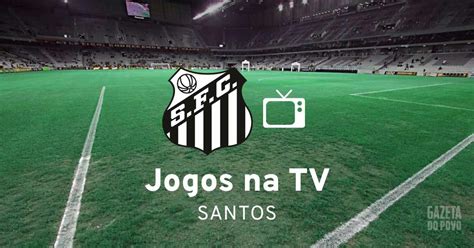 Próximos Jogos Do Santos Onde Assistir Ao Vivo Na Tv E Internet Futebol