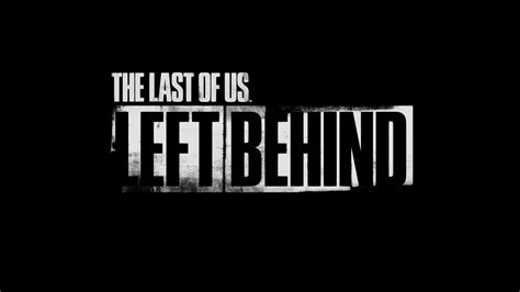 The Last Of Us Left Behind Retrospective The Reticule