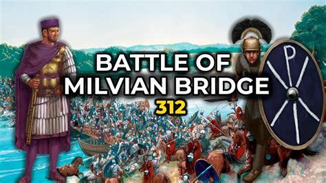 Battle Of The Milvian Bridge 312 In 7 Minutes Youtube