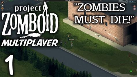 Project Zomboid Multiplayer Gameplay Let S Play S 1 Part 1 Zombies Must Die Youtube