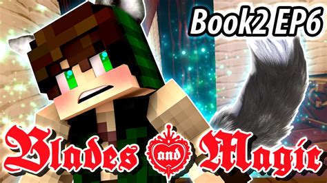 A Wolf Boy Blades And Magic Book 2 Ep6 Minecraft Roleplay Youtube